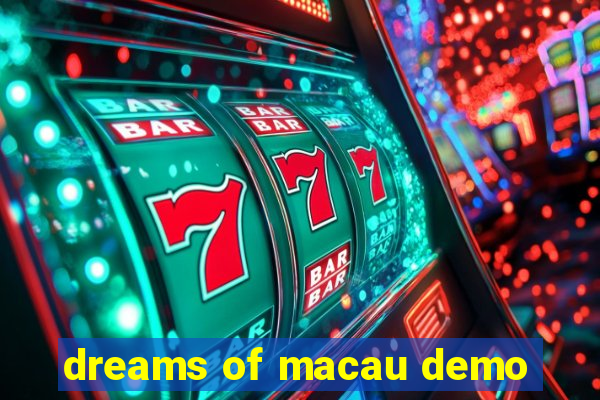 dreams of macau demo